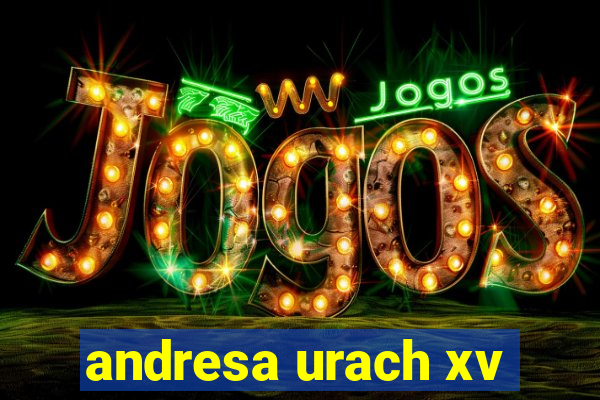 andresa urach xv